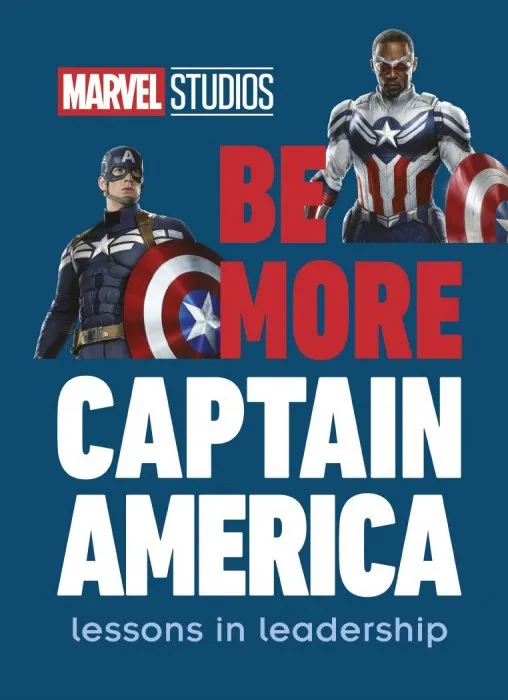 Marvel Studios Be More Captain America: Lessons in Leadership