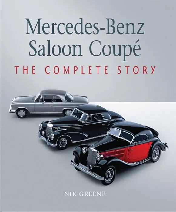 Mercedes-Benz Saloon Coupe: The Complete Story