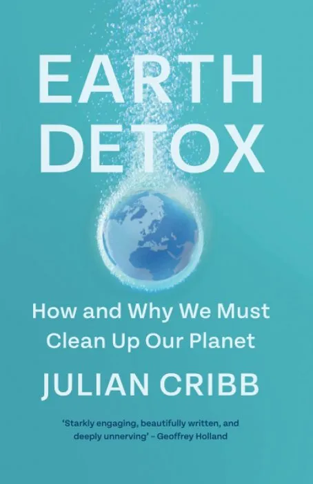 Earth Detox: How and Why we Must Clean Up Our Planet