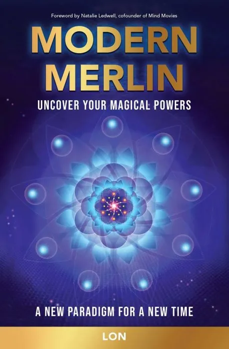 Modern Merlin: Uncover Your Magical Powers