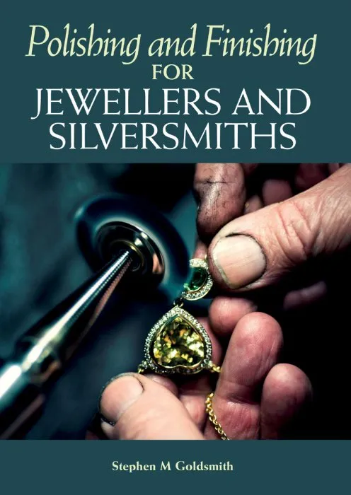 Polishing and Finishing for Jewellers and Silversmiths