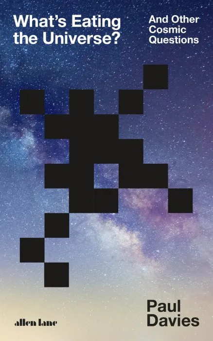 What's Eating the Universe?: And Other Cosmic Questions, UK Edition