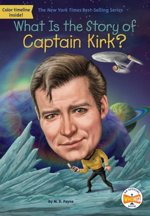 What Is the Story of Captain Kirk? (What Is the Story Of?)