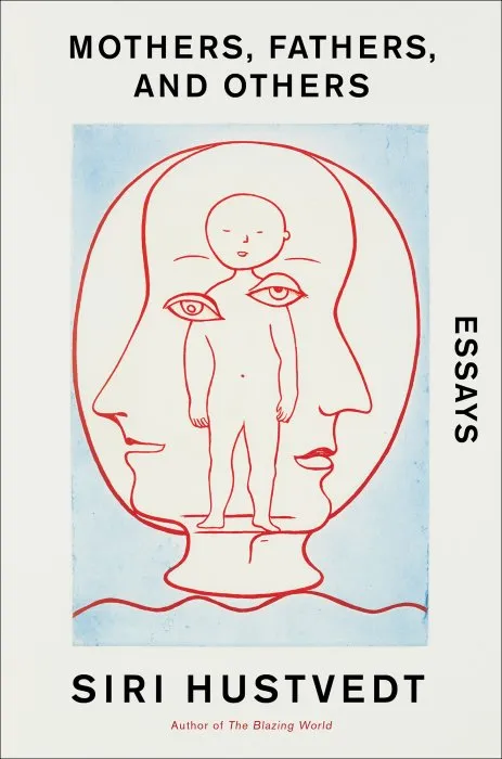 Mothers, Fathers, and Others: Essays