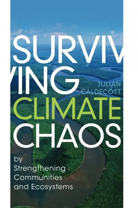 Surviving Climate Chaos (by Strengthening Communities and Ecosystems)