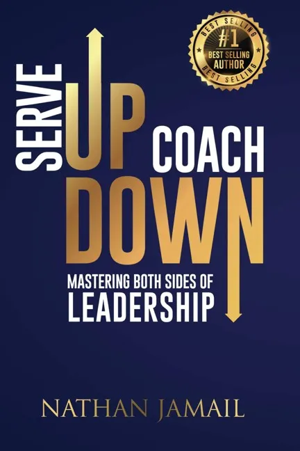 Serve Up Coach Down: Mastering both sides of leadership, 2nd Edition