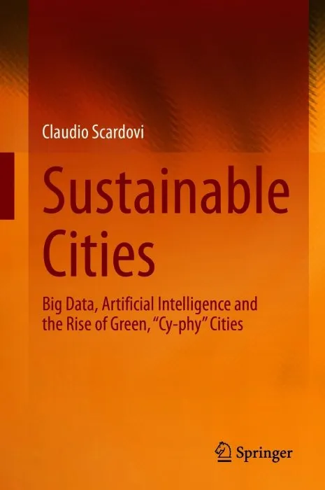 Sustainable Cities: Big Data, Artificial Intelligence and the Rise of Green, 