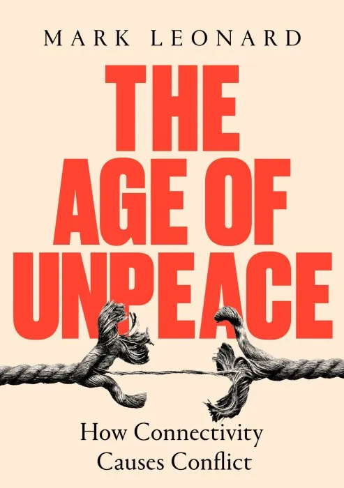 The Age of Unpeace: How Connectivity Causes Conflict