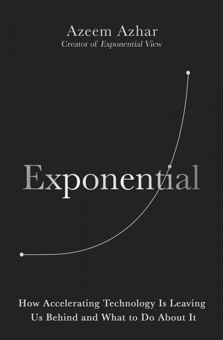 Exponential: How Accelerating Technology Is Leaving Us Behind and What to Do About It