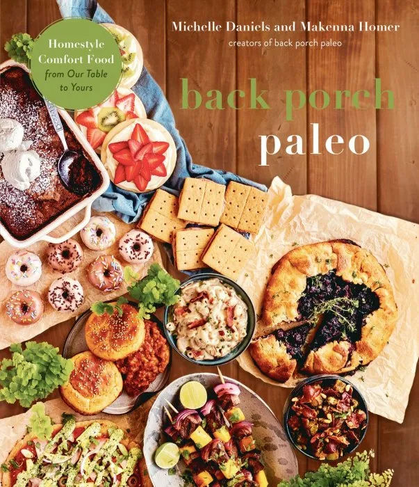 Back Porch Paleo: Homestyle Comfort Food from Our Table to Yours