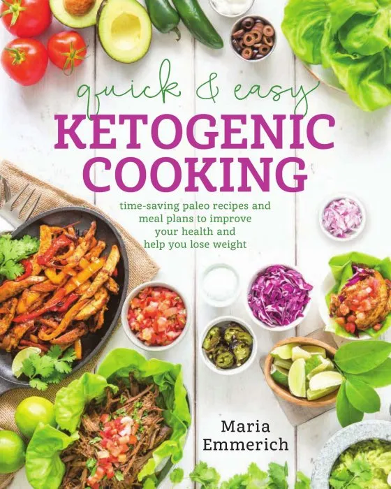 Quick & Easy Ketogenic Cooking: Meal Plans and Time Saving Paleo Recipes to Inspire Health and Shed Weight