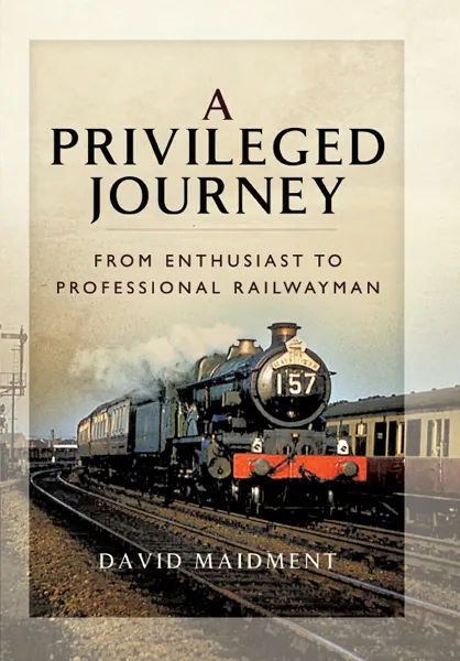 A Privileged Journey: From Enthusiast to Professional Railwayman