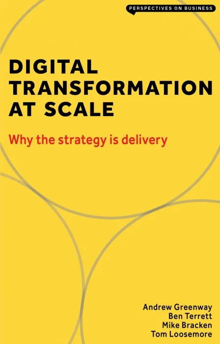 Digital Transformation at Scale: Why the Strategy Is Delivery, 2nd Edition