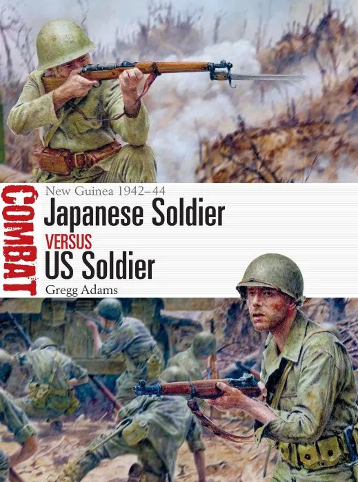 Japanese Soldier vs US Soldier: New Guinea 1942–44 (Combat)
