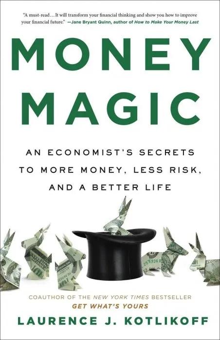 Money Magic: An Economist's Secrets to More Money, Less Risk, and a Better Life