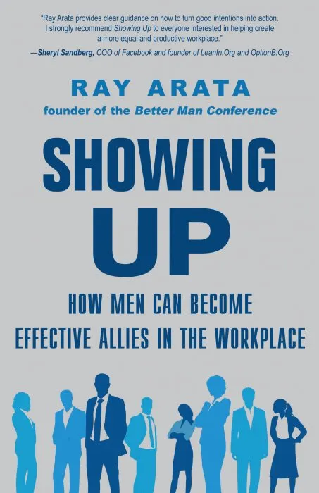 Showing Up: How Men Can Become Effective Allies in the Workplace