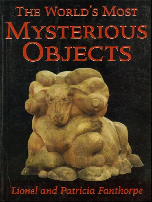 The World's Most Mysterious Objects (Mysteries and Secrets #7)