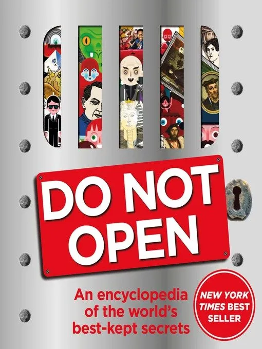 Do Not Open: An encyclopedia of the world's best-kept secrets