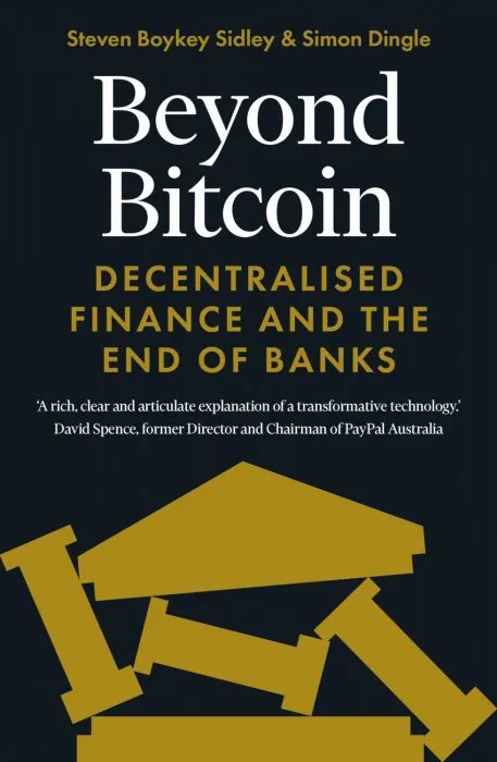 Beyond Bitcoin: Decentralised Finance and the End of Banks