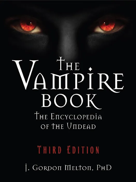 The Vampire Book: The Encyclopedia of the Undead (The Real Unexplained! Collection)