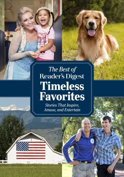 Reader's Digest Timeless Favorites: Enduring Classics from America's Favorite Magazine