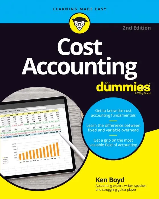 Cost Accounting For Dummies (For Dummies (Business & Personal Finance)), 2nd Edition