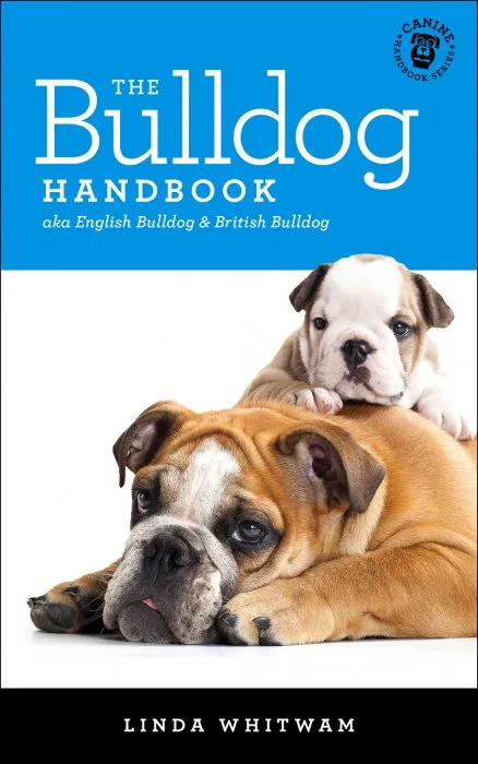 The Bulldog Handbook: aka English Bulldog & British Bulldog (Canine Handbook)