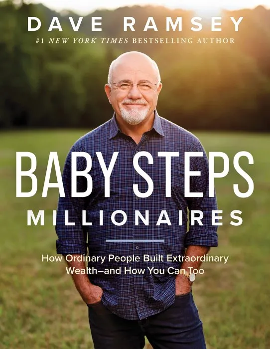 Baby Steps Millionaires: How Ordinary People Built Extraordinary Wealth: and How You Can Too