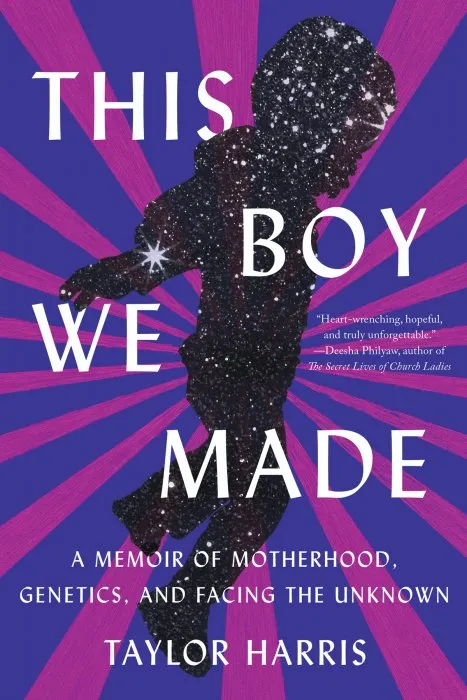 This Boy We Made: A Memoir of Motherhood, Genetics, and Facing the Unknown