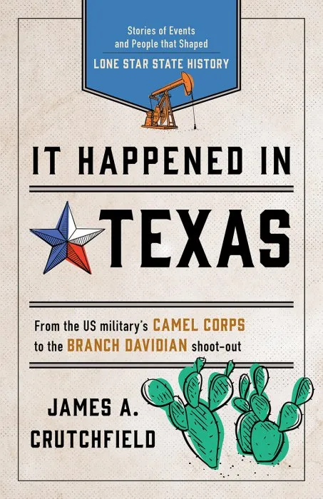 It Happened in Texas: Stories of Events and People that Shaped Lone Star State History (It Happened in the West), 4th Edition