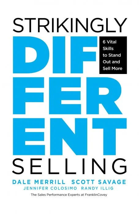 Strikingly Different Selling: 6 Vital Skills to Stand Out and Sell More
