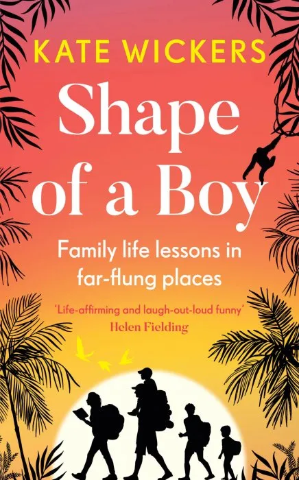Shape of a Boy: Family life lessons in far flung places