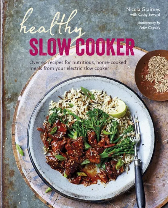 Healthy Slow Cooker: Over 60 recipes for nutritious, home-cooked meals from your electric slow cooker