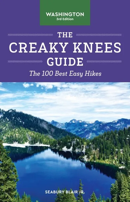 The Creaky Knees Guide Washington: The 100 Best Easy Hikes (Creaky Knees), 3rd Edition