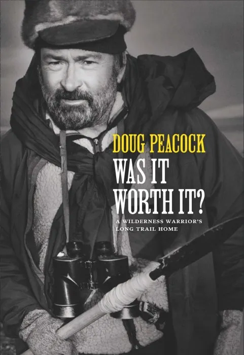 Was It Worth It?: A Wilderness Warrior's Long Trail Home