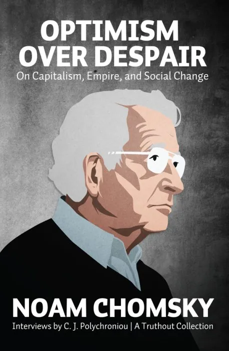 Optimism over Despair: On Capitalism, Empire, and Social Change
