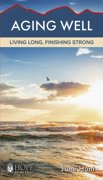 Aging Well: Living Long, Finishing Strong (Hope for the Heart)