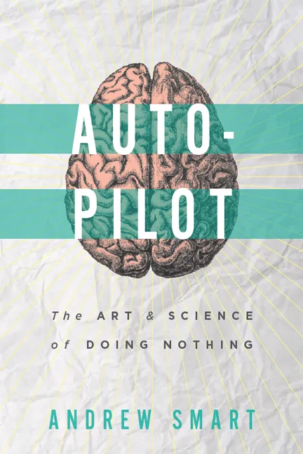Autopilot: The Art and Science of Doing Nothing