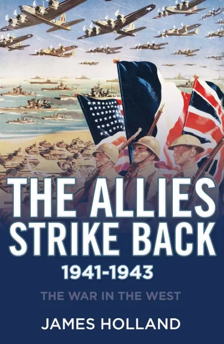 The Allies Strike Back, 1941–1943 (The War In the West)