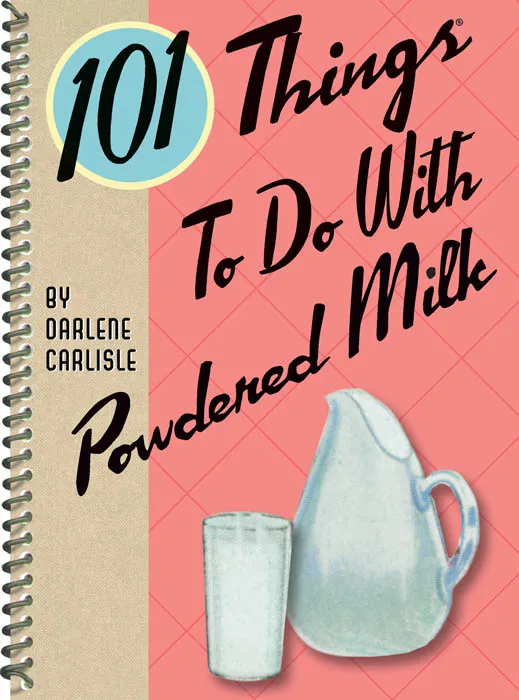 101 Things to do with Powdered Milk (101 Things to do With)