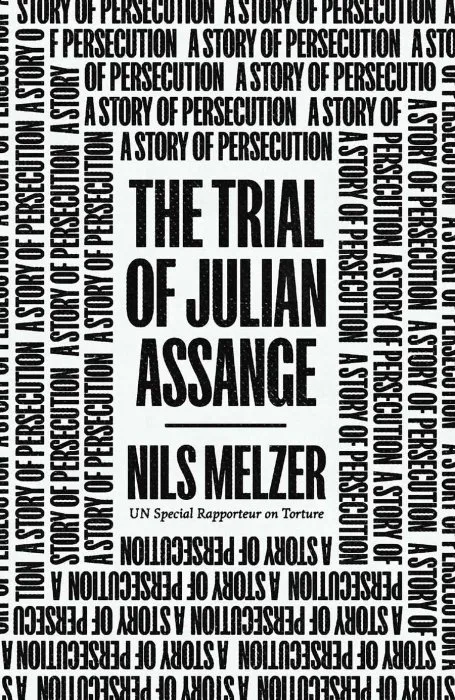 The Trial of Julian Assange: A Story of Persecution