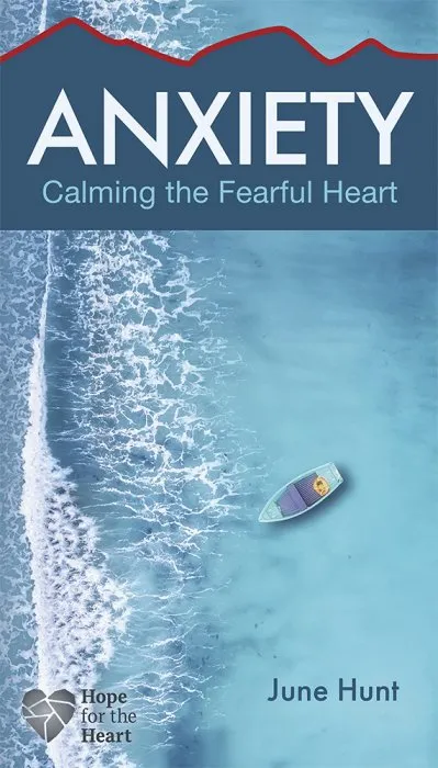 Anxiety: Calming the Fearful Heart (Hope for the Heart)