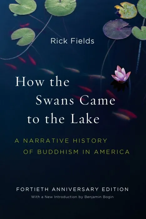 How the Swans Came to the Lake: A Narrative History of Buddhism in America