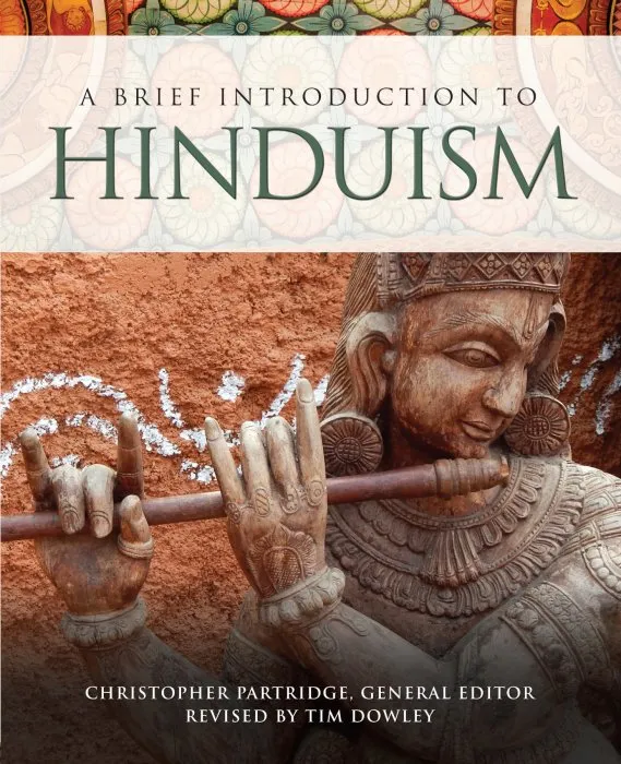 A Brief Introduction to Hinduism (Brief Introductions to World Religions #3)