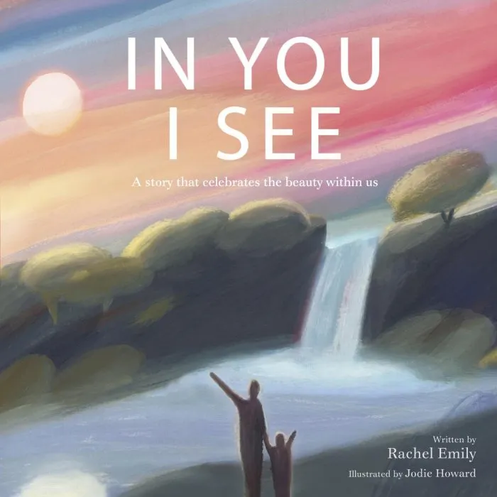 In You I See: A Story that Celebrates the Beauty Within