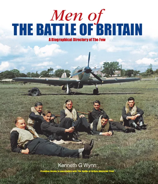Men of the Battle of Britain: A Biographical Dictionary of the Few
