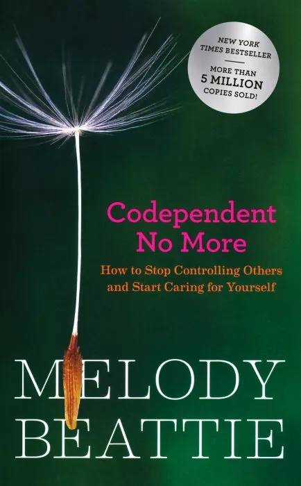Codependent No More: How to Stop Controlling Others and Start Caring for Yourself