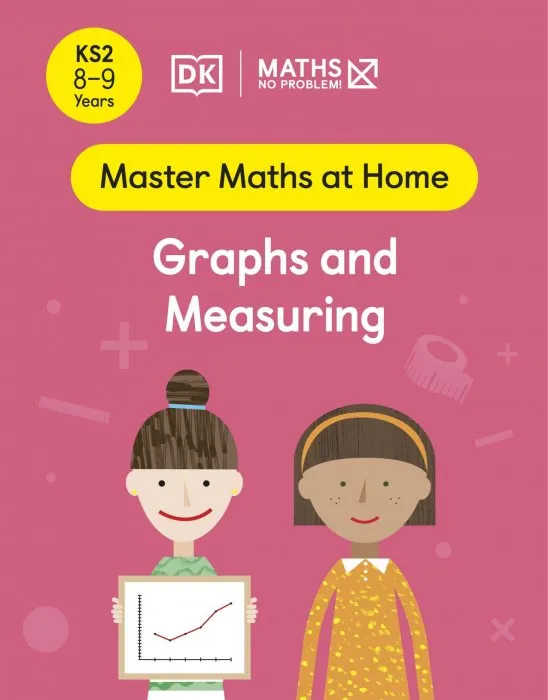 Maths — No Problem! Graphs and Measuring, Ages 8-9 (Key Stage 2) (Master Maths At Home)