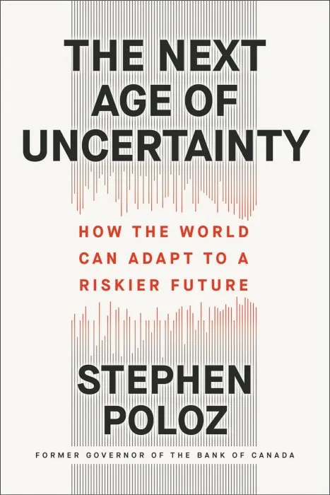 The Next Age of Uncertainty: How the World Can Adapt to a Riskier Future