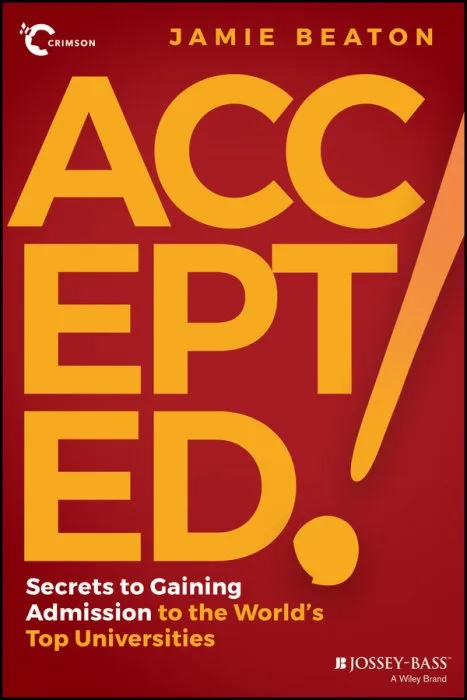 Accepted!: Secrets to Gaining Admission to the World's Top Universities